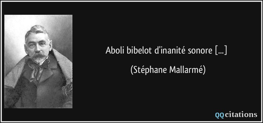 Aboli bibelot d'inanité sonore [...]  - Stéphane Mallarmé