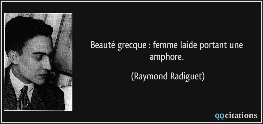 Beauté grecque : femme laide portant une amphore.  - Raymond Radiguet