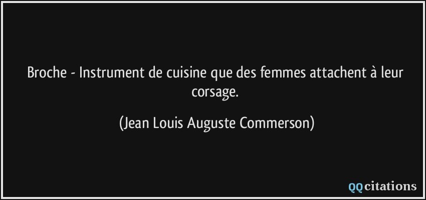 Broche - Instrument de cuisine que des femmes attachent à leur corsage.  - Jean Louis Auguste Commerson