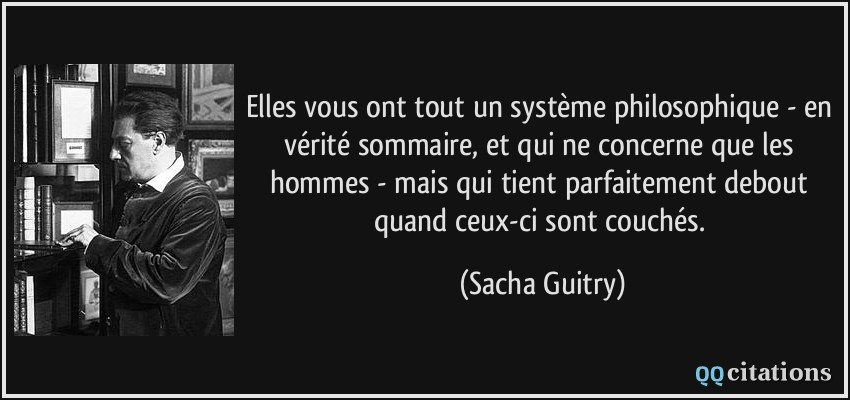 Elles Vous Ont Tout Un Systeme Philosophique En Verite Sommaire Et Qui Ne Concerne Que Les Hommes Mais Qui