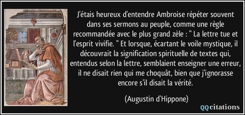 J'étais heureux d'entendre Ambroise répéter souvent dans ses sermons au peuple, comme une règle recommandée avec le plus grand zèle : 