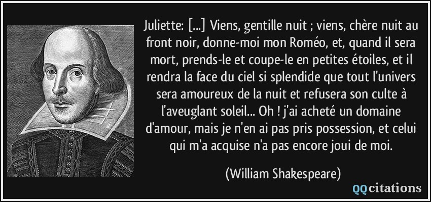 Juliette Viens Gentille Nuit Viens Chere Nuit Au Front Noir Donne Moi Mon Romeo Et Quand Il Sera Mort