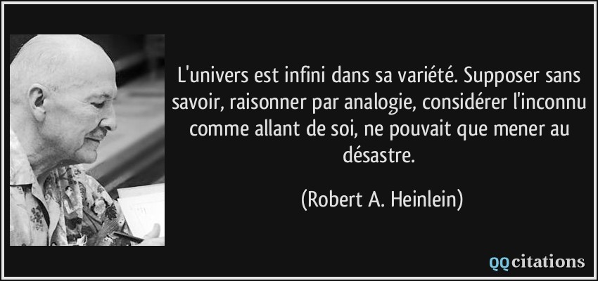 citation-l-univers-est-infini-dans-sa-variete-supposer-sans-savoir-raisonner-par-analogie-considerer-robert-a-heinlein-153000.jpg