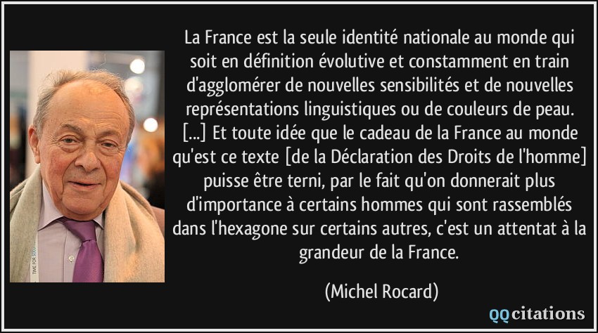 La France Est La Seule Identite Nationale Au Monde Qui Soit En Definition Evolutive Et Constamment En Train