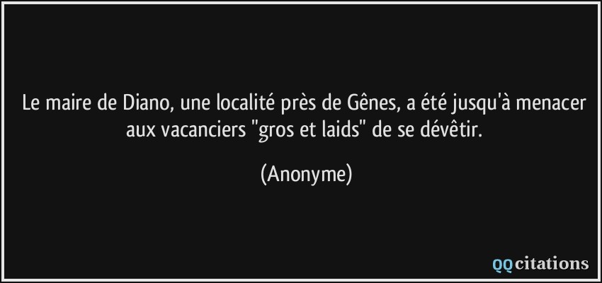 Le maire de Diano, une localité près de Gênes, a été jusqu'à menacer aux vacanciers 