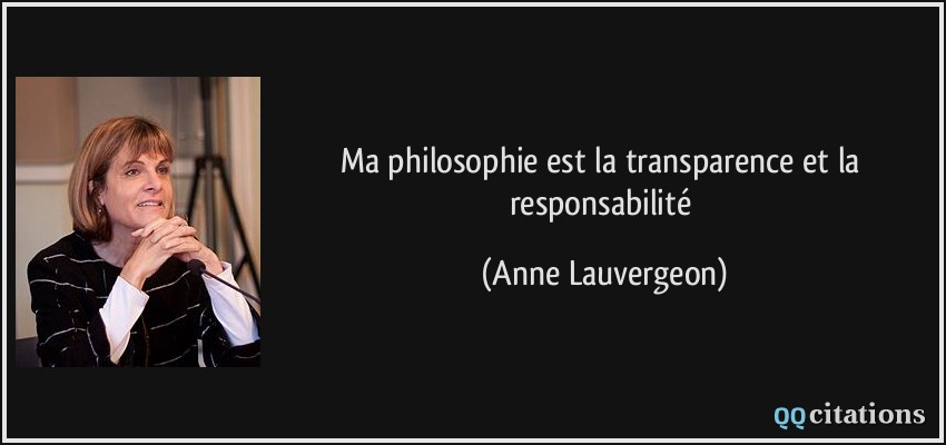 Ma philosophie est la transparence et la responsabilité  - Anne Lauvergeon