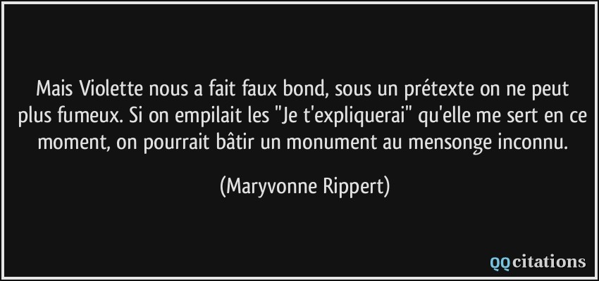 Mais Violette nous a fait faux bond, sous un prétexte on ne peut plus fumeux. Si on empilait les 