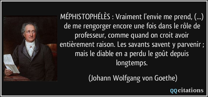 MÉPHISTOPHÉLÈS Vraiment l�envie me prend, (&hellip;) de me