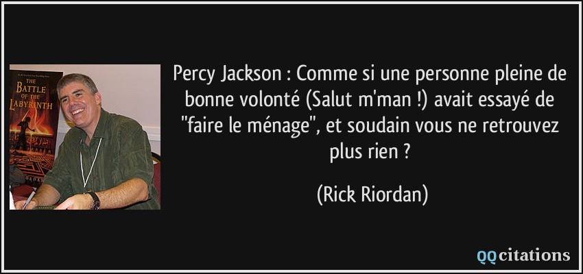 Percy Jackson : Comme si une personne pleine de bonne volonté (Salut m'man !) avait essayé de 