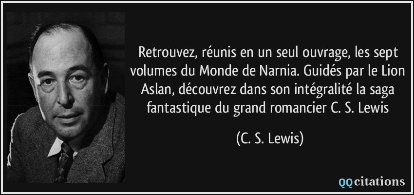 Retrouvez, réunis en un seul ouvrage, les sept volumes du Monde de Narnia. Guidés par le Lion Aslan, découvrez dans son intégralité la saga fantastique du grand romancier C. S. Lewis  - C. S. Lewis