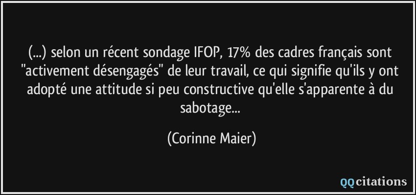 (...) selon un récent sondage IFOP, 17% des cadres français sont 
