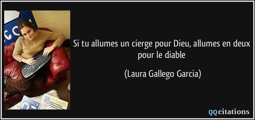 Si tu allumes un cierge pour Dieu, allumes en deux pour le diable  - Laura Gallego Garcia
