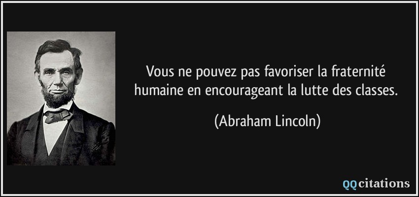 Vous Ne Pouvez Pas Favoriser La Fraternite Humaine En Encourageant La Lutte Des Classes