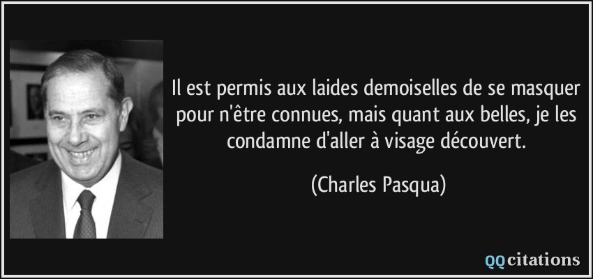 Il est permis aux laides demoiselles de se masquer pour n Il est permis aux laides demoiselles de se masquer pour n