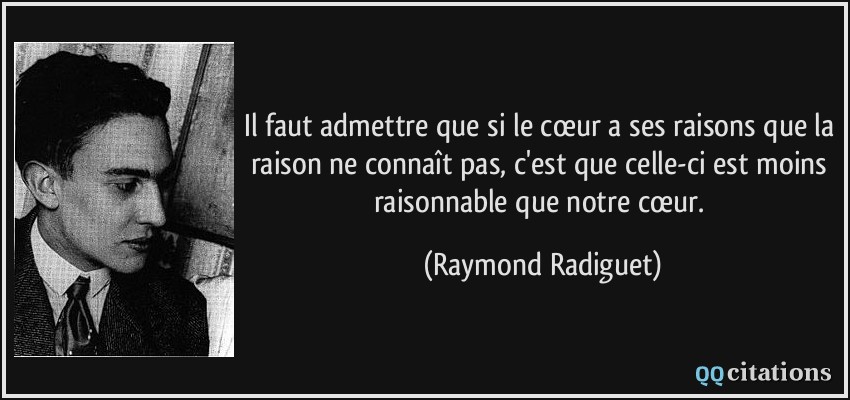 Le Cœur A Ses Raisons Que La Raison Il faut admettre que si le cœur a ses raisons que la raison ne connaît