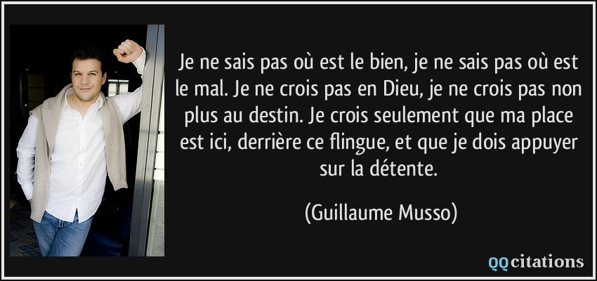 Je ne sais pas où est le bien, je ne sais pas où est le