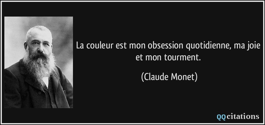 La couleur est mon obsession quotidienne, ma joie et mon La couleur est mon obsession quotidienne, ma joie et mon