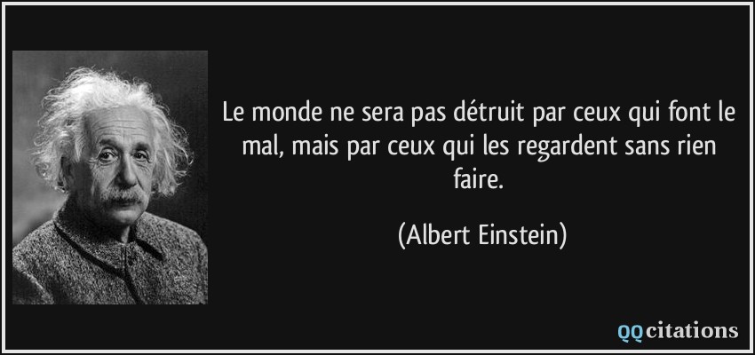 Le monde ne sera pas détruit par ceux qui font le mal Le monde ne sera pas détruit par ceux qui font le mal